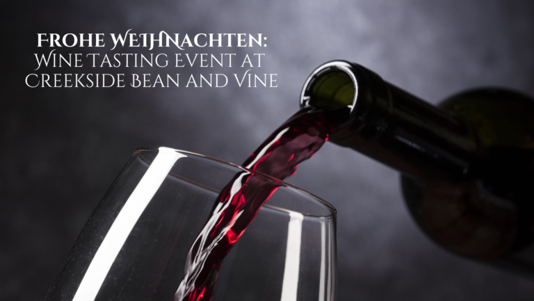 Frohe WEIHNachten : A Wine Tasting at Creekside Bean and Vine
